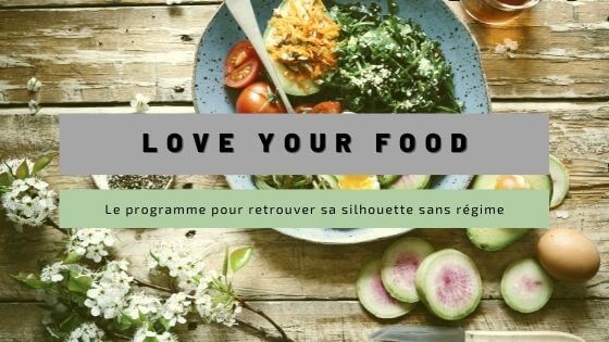 Love your Food, la méthode 3 colimaçons pour retrouver votre&nbsp;silhouette