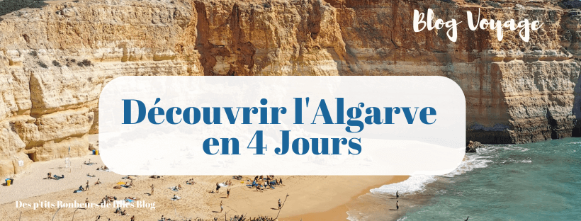 Blog voyage, Visiter l&rsquo;Algarve en 4&nbsp;Jours