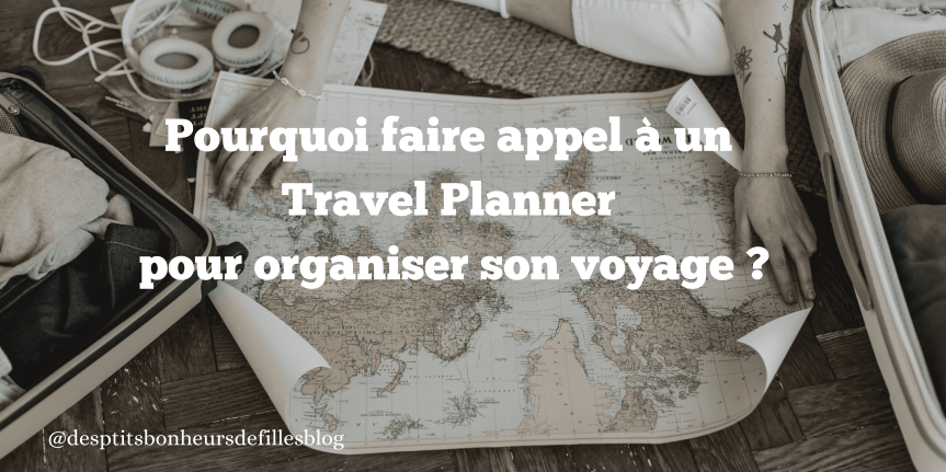 Travel planner : pourquoi faire appel à un expert pour un voyage sur mesure&nbsp;?